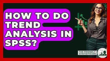 How To Do Trend Analysis In SPSS? - The Friendly Statistician
