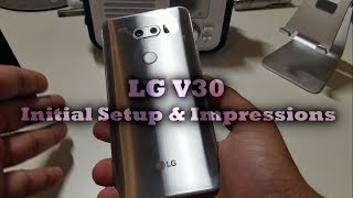 LG V30 Initial Setup & First Impressions!