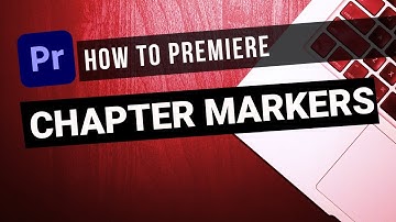 Quick Tip: Adding Video Chapters in Adobe Premiere Pro