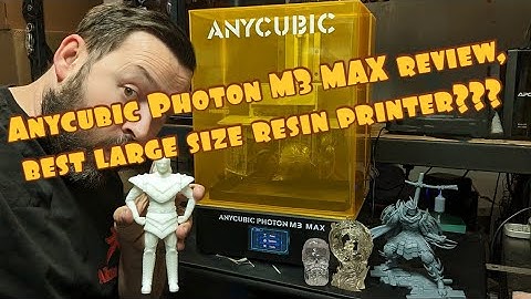 Anycubic Photon M3 Max Review