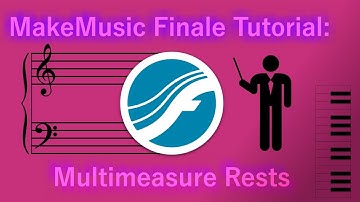 MakeMusic Finale Tutorial: Multimeasure Rests