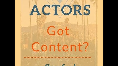 Actors - How to Use Content to Break into Hollywood - FlowFeel Arts #actingtips #actinglife #acting