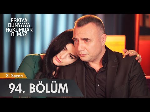 Eşkıya Dünyaya Hükümdar Olmaz 94. Bölüm