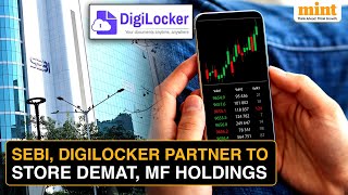 SEBI, DigiLocker Partnership: Access to MF, Demat Holdings, Reduce Unclaimed Asset | Key Features