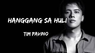 Hanggang Sa Huli | Tim Pavino (lyrics)