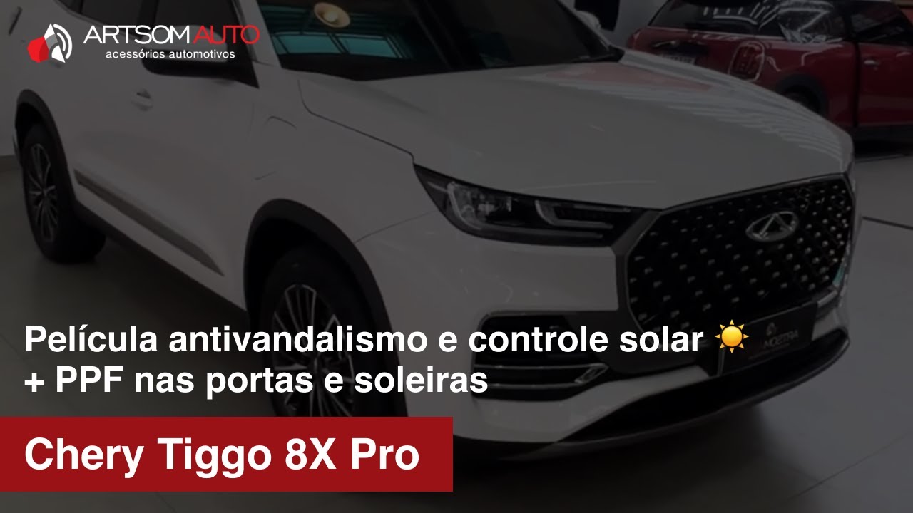 Chery Tiggo 8X Pro - Película antivandalismo de segurança e controle solar  ☀️+ PPF