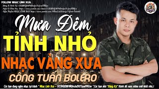 MƯA ĐÊM TỈNH NHỎ ➤ 21-06 Mở Nhẹ Nhàng LK NHẠC LÍNH TUYỂN CHỌN ✨ LK BOLERO 5.0 2025 HAY & CỰC ÊM TAI