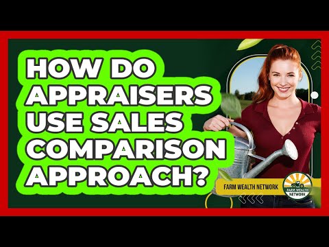 How Do Appraisers Use Sales Comparison Approach?