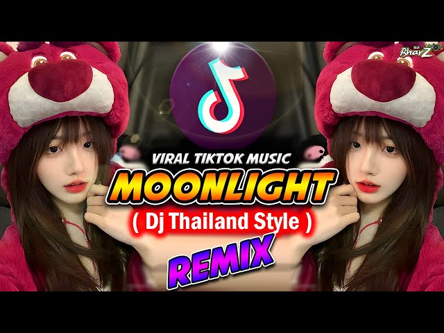 Dj Moonlight | Dj Thailand Style | Full Bass DJ BHARZ class=