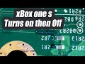 Xbox One S Repair - Powers on and immediately powers off