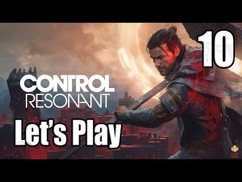 CONTROL Resonant - Let's Play Part 10: Into the Sinkhole