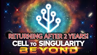 Returning To Cell To Singularity After 2 Years!