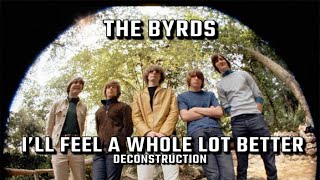 The Byrds: I’ll Feel A Whole Lot Better (Deconstruction)
