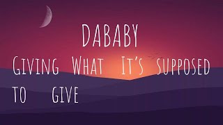 Dababy, Giving What It's Supposed To Give (CLEAN) With Lyrics