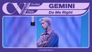 GEMINI 제미나이 - 'Do Me Right' Live Performance CURV 4K
