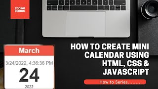 How to create mini Calendar using HTML, CSS & JavaScript | Coding School | Coding for Beginners