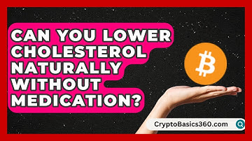 Can You Lower Cholesterol Naturally Without Medication? | Cholesterol Support Network