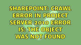 Sharepoint: Crawl error in Project server 2010 error is: The object was not found