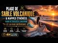 🌋 Plage de Sable Volcanique & Nappes Éthérées pour Retrouver l’Ancrage et la Paix Intérieure ✨