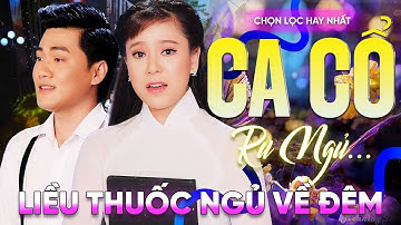 250 Bài Ca Vọng Cổ Hơi Dài Ru Ngủ HIỆU QUẢ NHẤT Về Đêm ✨Tân Cổ Hai Đứa Yêu Nhau - THUỐC NGỦ VỀ ĐÊM