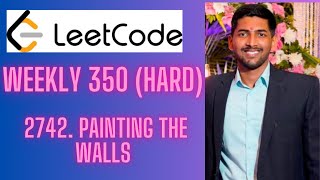 Leetcode weekly contest 350 solution | Painting the Walls | Hard | Hindi explanation
