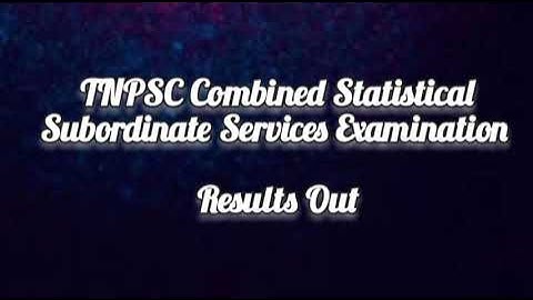 TNPSC Combined Statistical Subordinate Services Examination || Result Released