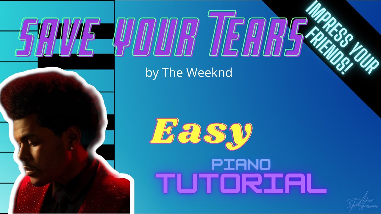 The Weeknd - Save Your Tears - EASY PIANO TUTORIAL by AskewProgressions ...