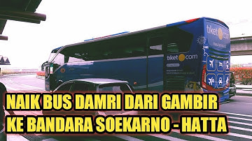 Naik Bus Damri Dari Stasiun Gambir Ke Terminal 2 Bandara Soekarno Hatta