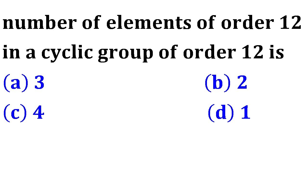 number of generators of cyclic group of order 12