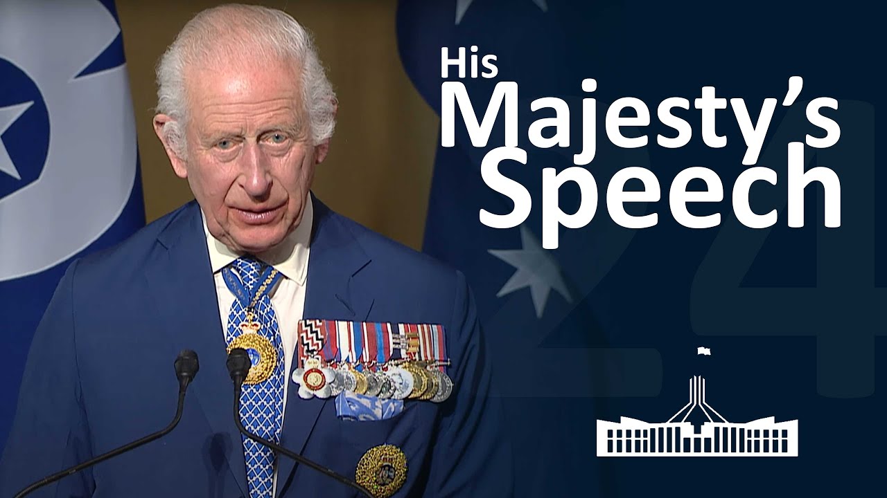 His Majesty King Charles III Speech To Parliament House, Canberra
