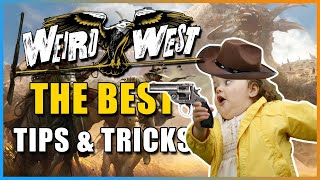 Weird West - 16 Tips & Tricks All Players Should Know!