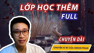 Lớp học thêm II Full II Chuyện kì bí của Simon Phan II