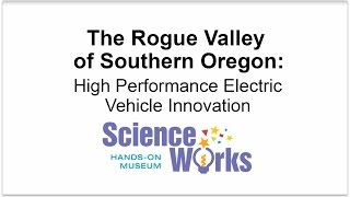 ROGUE VALLEY, OR: High Performance Electric Vehicle Innovation | Places of Invention