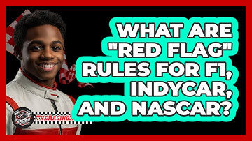 What Are "red Flag" Rules For F1, IndyCar, And NASCAR? - The Racing Xpert