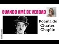[POEMA] Cuando me amé de verdad - 🙂🙃Charles Chaplin