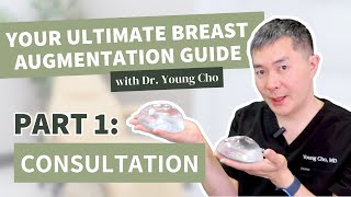 Consultation to Recovery: The Ultimate Guide to Breast Augmentation with Dr. Young Cho | Part 1