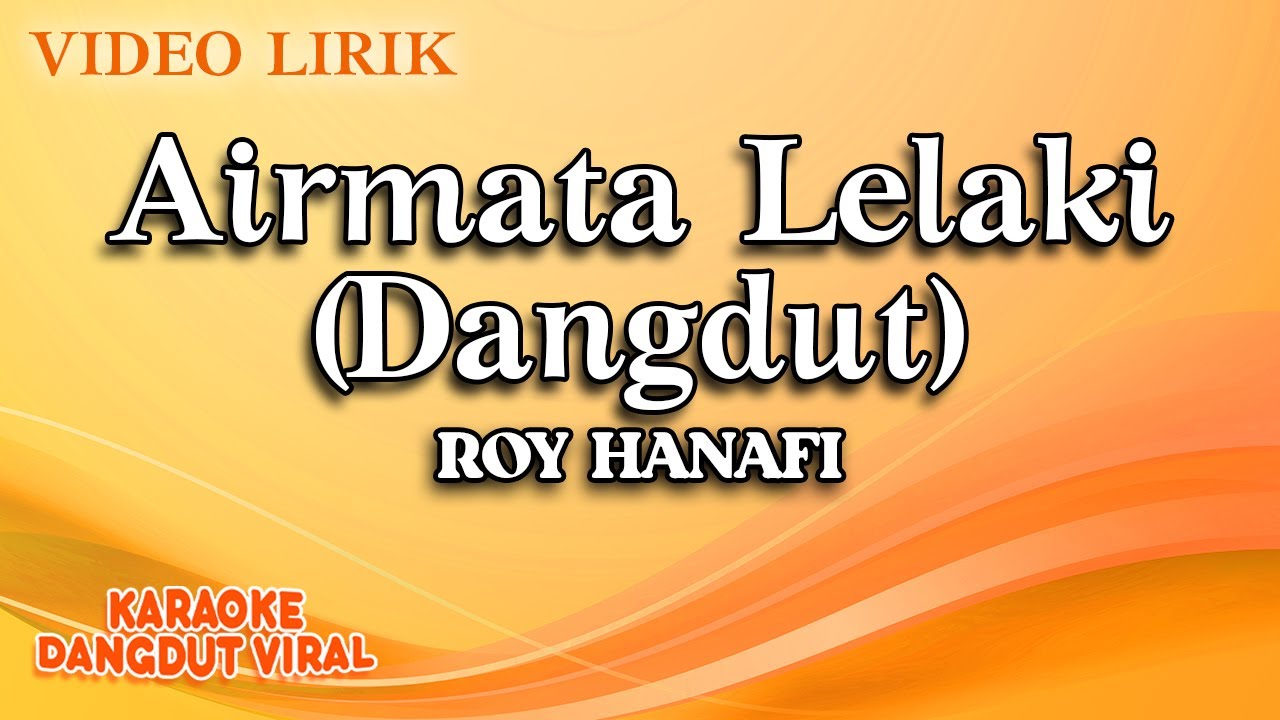 Roy Hanafi - Airmata Lelaki Dangdut (Official Video Lirik)