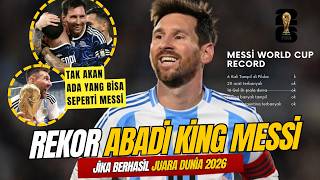 Rekor Apa Saja yang Bisa Dipecahkan Messi dan Argentina? jika juara dunia 2026 !