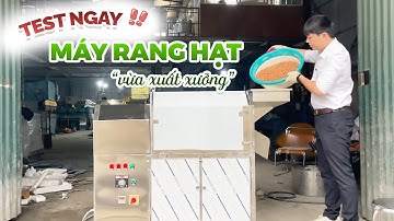 TEST NGAY MÁY RANG HẠT "VỪA XUẤT XƯỞNG" liệu sử dụng có TỐT NHƯ GIỚI THIỆU?