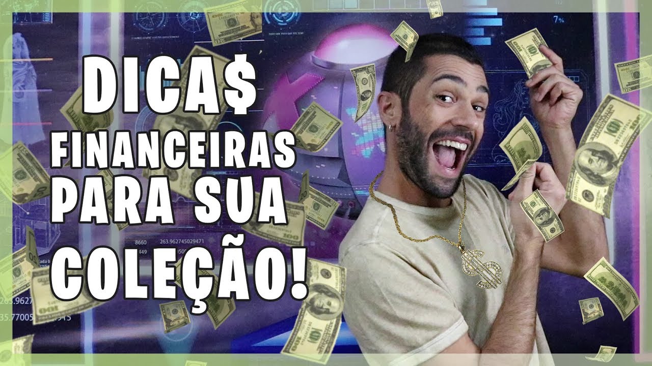 Dicas financeiras para sua coleção!