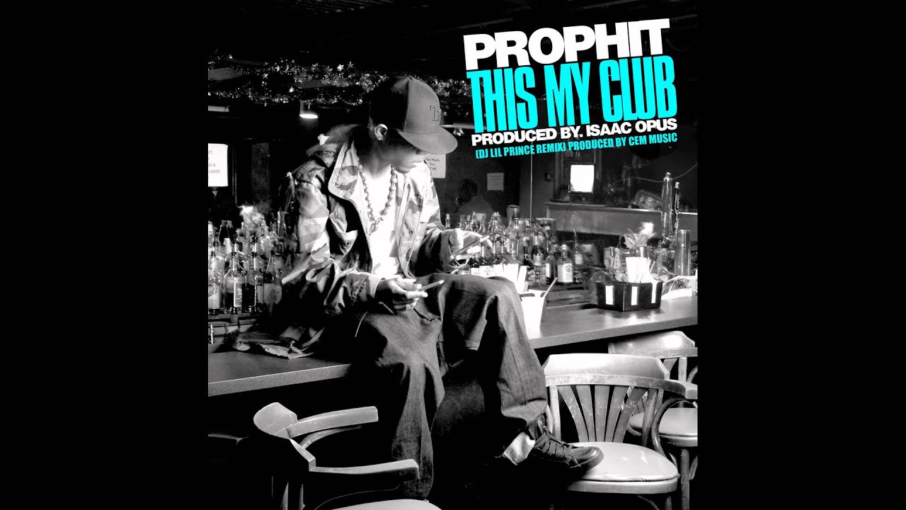 Prophit this my Club (DJ Lil Prince Remix). Prophit this my Club DJ Prince Remix.