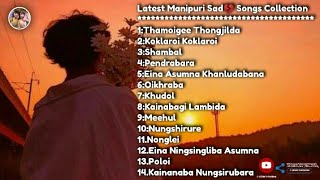 Latest Manipuri Sad💔 Songs Collection 2022