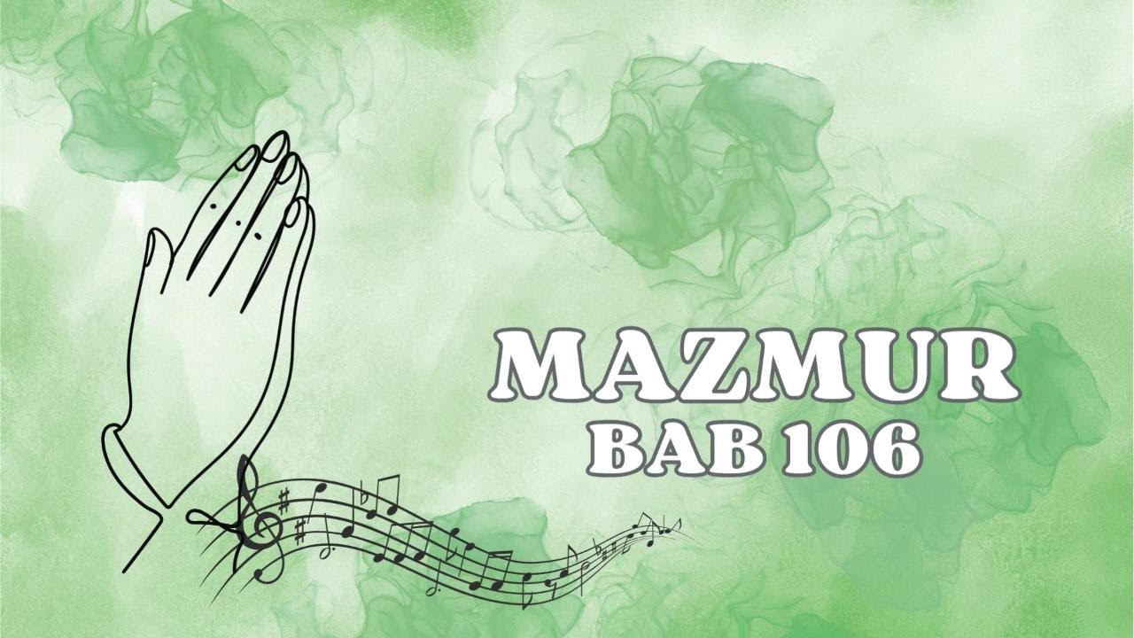 Perjanjian Lama Kitab Mazmur Bab 106. Kasih setia Allah dan ketegaran hati Israel