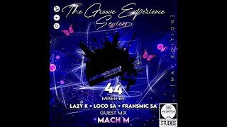 The Groove Experience Sessions 044  Main Mixed By DJ Loco SA