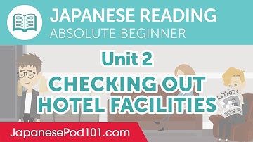 Japanese Absolute Beginner Reading Practice - Checking Out Hotel Facilities