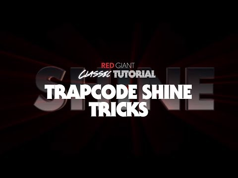 Classic Tutorial | Trapcode Shine Tricks