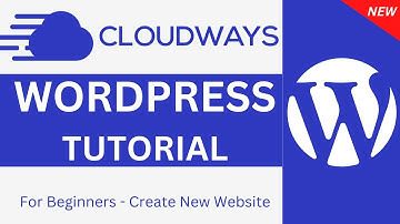 2023 - Full Setup - How to Create a Wordpress Website on Cloudways for Beginners