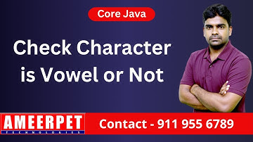 Check the Given Character is Vowel or Not | Ameerpet Technologies | By Srinivas