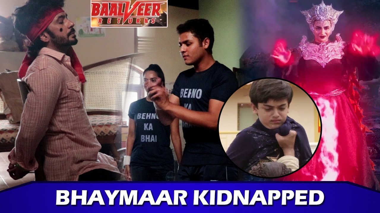 Baalveer Returns: Baalveer Kidnaps Bhaymaar To Know Timnasa's Plan ...