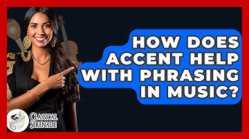 How Does Accent Help With Phrasing In Music? - Classical Serenade